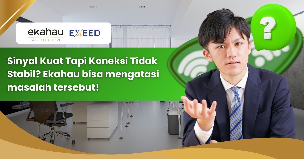 Sinyal Kuat Tapi Koneksi Tidak Stabil? Ekahau bisa mengatasi masalah tersebut!